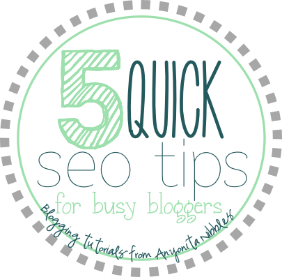  photo 5quickseotipsforbusybloggers_zps2bf83f62.png
