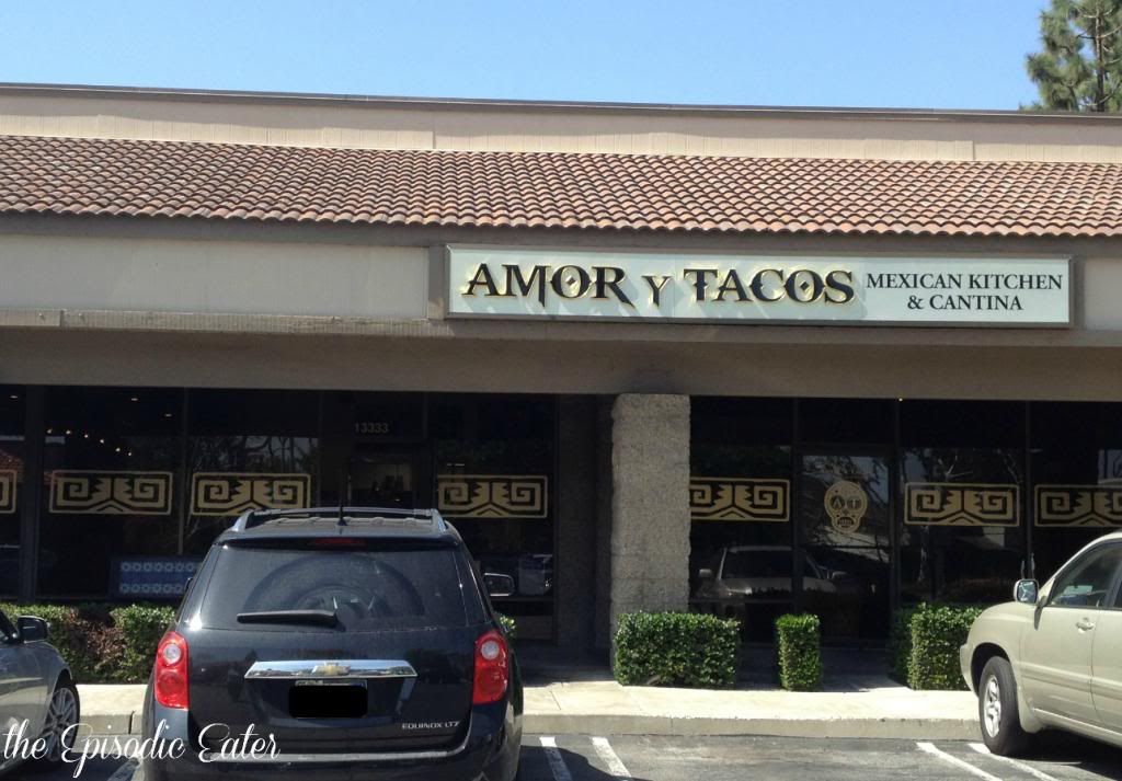 Amor Y Tacos (Cerritos, CA) on The Episodic Eater