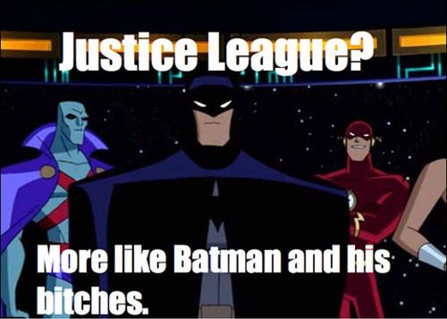  photo justice-league-is-batman-funny1_zpsf3162dad.jpg
